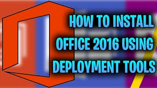 How To Install Microsoft Office 2016 Using The Office Deployment Tools [upl. by Heilner996]