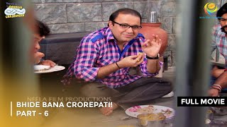 Bhide Bana Crorepati I FULL MOVIE  Part 6  Taarak Mehta Ka Ooltah Chashmah Ep 1882 to 1884 [upl. by Gehlbach160]