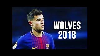 Philippe Coutinho  Wolves  Skills amp Goals  20172018 HD [upl. by Nena]