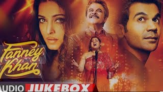 Fanney khan Full movie Anil Kapoor  Aishwarya Rai Bachchan Rajkumar Rao [upl. by Shaylyn]