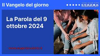 La Parola del 9 ottobre 2024  Il Vangelo del giorno [upl. by Ahsilad]