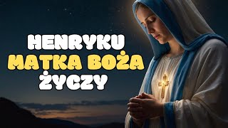 MODLITWA URODZINOWA ZA HENRYKA 🙏  Modlitwa Do Matki Bożej [upl. by Stannwood]