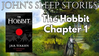 Sleep Story  The Hobbit Chapter 1 By JRR Tolkien  Johns Sleep Stories [upl. by Ecallaw]