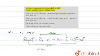 Assertion  Ferricyanide ion oxidises H2O2 to H2O Reason  Oxidation product of H2O [upl. by Asilef917]