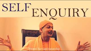 Self Enquiry  By Swami Sarvapriyanandaji [upl. by Ainesell]