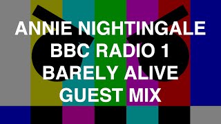 Barely Alive Guest Mix  Annie Nightingale BBC Radio 1 [upl. by Nairb]