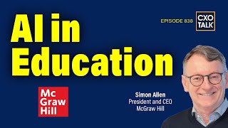 AI in Education with McGraw Hill CEO  CXOTalk 838 [upl. by Airehtfele623]