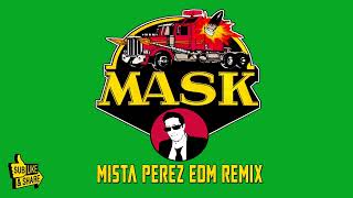 MASK  Theme intro Mista Perez EDM Remix [upl. by Stevy]