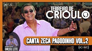 Terreiro de Crioulo canta Zeca Pagodinho Ao vivo  Vol 02 Part Dirceu Leite [upl. by Alby267]