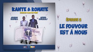 Kanté amp Konaté  Saison 1  Episode 02  Le pouvoir est à nous [upl. by Clem]