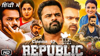 Republic  New Hindi Dubbed Full Movie  Sai Dharam Tej amp Jagapathi Babu New Hindi Dubbed Movie 2024 [upl. by Esetal]