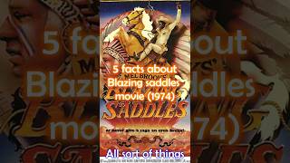 5 Facts about Blazing Saddles 1974 [upl. by Aiyot217]