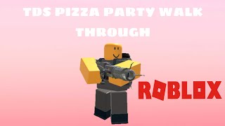 TDS PIZZA PARTY WALKTHROUGHROBLOX [upl. by Enovi]