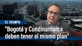 quotBogotá y Cundinamarca deben tener un mismo plan estratégicoquot Experto Greg Clark  El Tiempo [upl. by Eniluqaj]