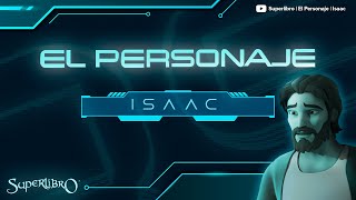 Superlibro │El Personaje │Isaac [upl. by Xever]