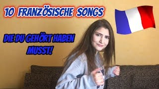 10 FRANZÖSISCHE LIEDER die du gehört haben musst [upl. by Ahab]