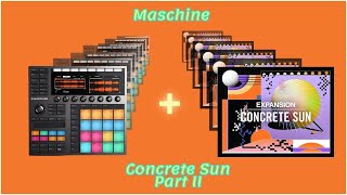 Maschine MK3 Expansion  Concrete Sun  Sound amp Beat Review Part 2 [upl. by Christiana924]