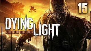 THE ZOMBIE SEWERS ★ Dying Light 15 [upl. by Hole795]