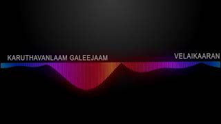 VelaikaaranKaruthavanla Galeejam Bass Boosted [upl. by Lenssen728]