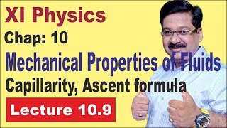 NCERT XI Physics Chap109  Capillarity  Ascent formula  Mechanical Properties of fluids [upl. by Anerres]