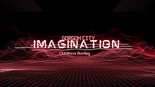 Gorgon City  Imagination ClubWave Bootleg [upl. by Siurtemed]