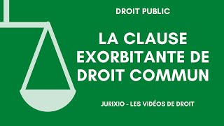 Les clauses exorbitantes de droit commun [upl. by Atiuqihc192]