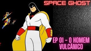 Space Ghost 19661968 EP 01  O Homem vulcânico HannaBarbera CBSAIC São Paulo [upl. by Isolda394]