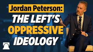 Jordan Peterson EXPOSES the Lefts Oppressive Ideology [upl. by Okim320]