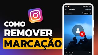 Como REMOVER MARCAÇÃO no INSTAGRAM em 2024 [upl. by Letisha]