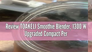 Review TOAKELI Smoothie Blender 1300 W Upgraded Compact Personal Blender for Shakes and Smoothies [upl. by Htrowslle]