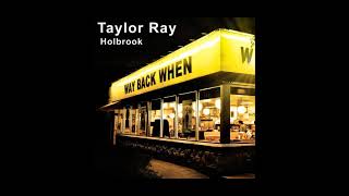 Taylor Ray HolbrookWay Back When TikTok Song [upl. by Terrence]