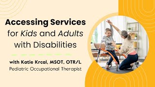 Accessing Services for Kids and Adults with Disabilities [upl. by Nerraw]