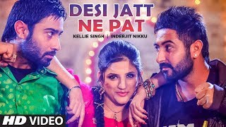 quotDesi Jatt Ne Pat Full Song quot Feat Kellie Singh Inderjit Nikku [upl. by Anihsit]