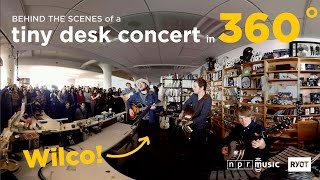 Behind The Scenes At The Tiny Desk in 360˚ Wilco [upl. by Hannon560]