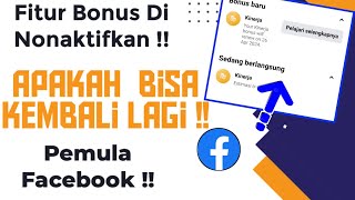 Salah Menonaktifkan Fitur Bonus Facebook Apakah Monetisasi Bonus Bisa Kembali Cek Penjelasannya [upl. by Hairas]