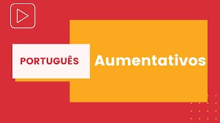 Aumentativos  Português para Concursos [upl. by Nerok352]