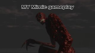 MY Mimic gameplay [upl. by Zelig512]