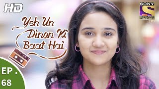 Yeh Un Dinon Ki Baat Hai  Ep 68  Webisode  7th December 2017 [upl. by Ree]