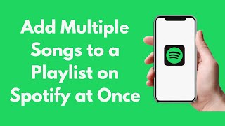 How to Add Multiple Songs to a Playlist on Spotify at Once Quick amp Simple [upl. by Rapsag624]