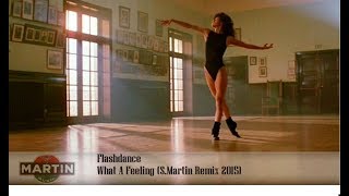 Flashdance  What A Feeling SMartin Remix 2019 [upl. by Bernard]