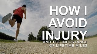 HOW I AVOID INJURY  THE IMPORTANCE OF LIFETIME MILES [upl. by Nesbitt]