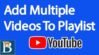 How to Add multiple videos to Playlist YouTube [upl. by Dowzall]