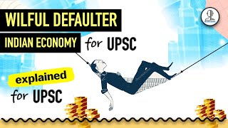 Wilful Defaulters  RBI Guidelines  Indian Economy for UPSC [upl. by Naejamron]