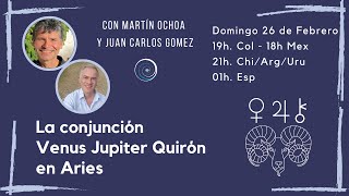 La conjunción Venus Júpiter Quirón en Aries 2023 con Martín Ochoa [upl. by Shepp422]