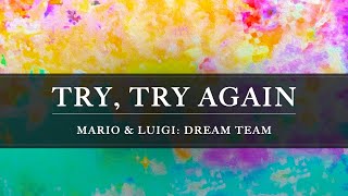 Mario amp Luigi Dream Team Try Try Again Arrangement [upl. by Erle]