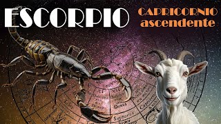 ESCORPIO ascendente CAPRICORNIO  Intensidad y determinación [upl. by Esydnac]