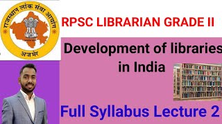 Development of Libraries in India  Full syllabus  Lecture 2  RPSC LIBRARIAN GRADEII librarians [upl. by Indihar6]