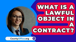 What Is A Lawful Object In A Contract  CountyOfficeorg [upl. by Ynnavoeg]