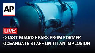 LIVE US Coast Guard hearing on Titan submersible implosion [upl. by Hcirdeirf149]