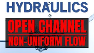 Hydraulics  Open Channel  NonUniform Flow [upl. by Edorej327]